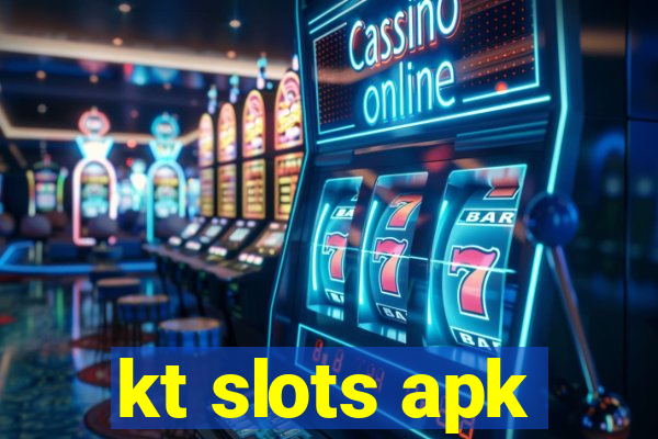 kt slots apk